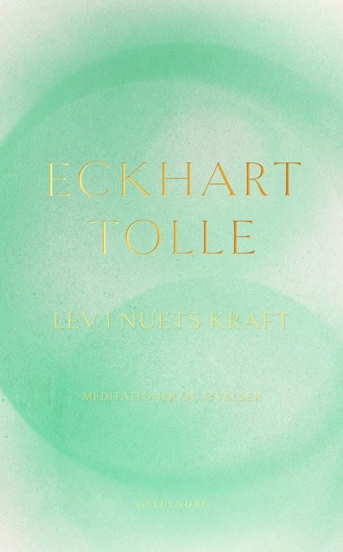 Eckhart Tolle - Lev i nuets Kraft