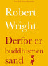 Derfor er buddhismen sand