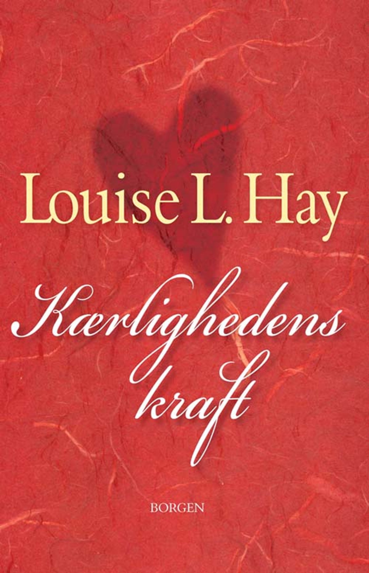 Louise Hay - Kærlighedens kraft