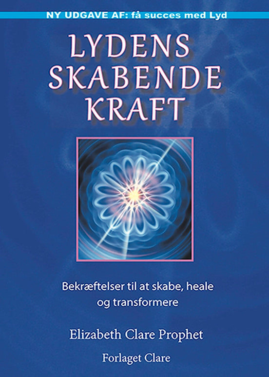 Elizabeth Clare Prophet - Lydens skabende Kraft