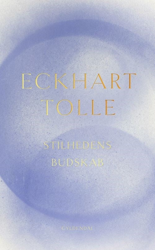 Eckhart Tolle - Stilhedens Budskab