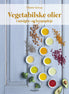 Vibeke Estrup - Vegetabilske olier i ansigts -og kropspleje